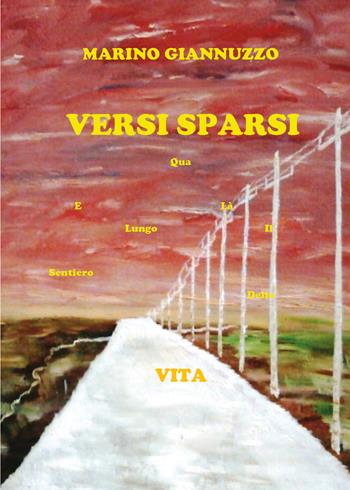 Versi sparsi - Marino Giannuzzo - Libro Youcanprint 2017, Youcanprint Self-Publishing | Libraccio.it