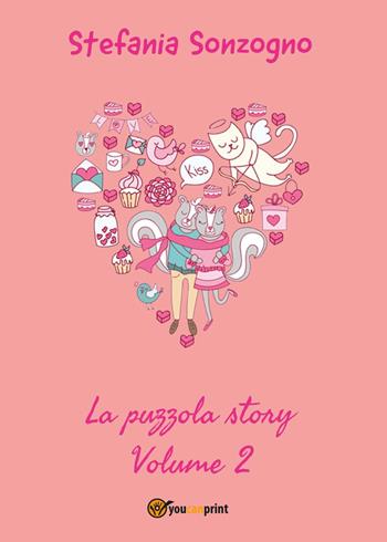La puzzola story. Vol. 2 - Stefania Sonzogno - Libro Youcanprint 2017, Youcanprint Self-Publishing | Libraccio.it