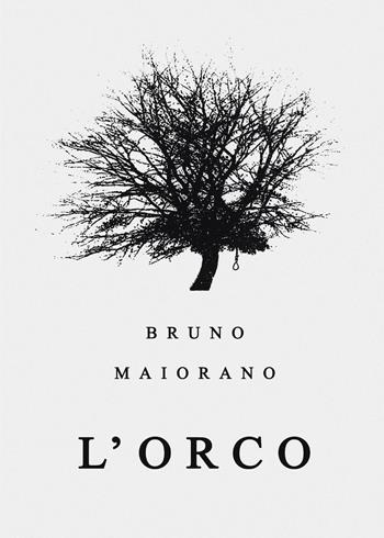 L' orco - Bruno Maiorano - Libro Youcanprint 2017, Youcanprint Self-Publishing | Libraccio.it