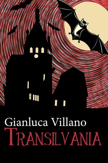 Transilvania - Gianluca Villano - Libro Youcanprint 2017, Youcanprint Self-Publishing | Libraccio.it
