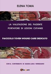 La valutazione del paziente portatore di lesioni cutanee. Fascicolo Toven