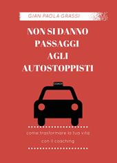 Non si danno passaggi agli autostoppisti