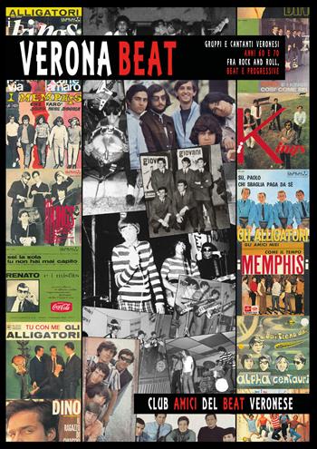 Verona Beat. Gruppi e cantanti veronesi anni 60 e 70 fra rock and roll, beat e progressive  - Libro Youcanprint 2017, Youcanprint Self-Publishing | Libraccio.it
