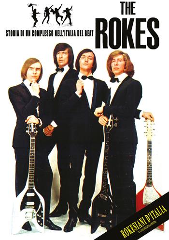 The Rokes: storia di un complesso nell'Italia del beat  - Libro Youcanprint 2017, Youcanprint Self-Publishing | Libraccio.it