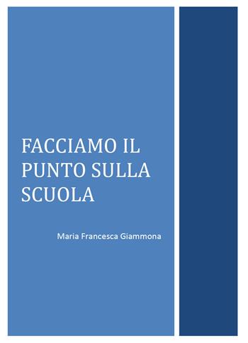 Facciamo il punto sulla scuola - Maria Francesca Giammona - Libro Youcanprint 2017, Youcanprint Self-Publishing | Libraccio.it