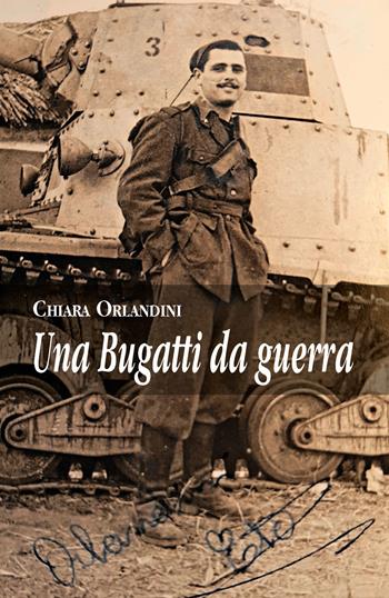 Una Bugatti da guerra - Chiara Orlandini - Libro Youcanprint 2017, Youcanprint Self-Publishing | Libraccio.it