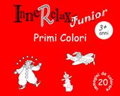 Primi colori. InneRelax Junior. 20 immagini da colorare. Ediz. illustrata. Vol. 1