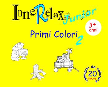 Primi colori. InneRelax Junior. 20 immagini da colorare. Ediz. illustrata. Vol. 2 - Roberto Roti - Libro Youcanprint 2017, Youcanprint Self-Publishing | Libraccio.it