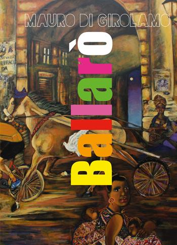 Ballarò - Mauro Di Girolamo - Libro Youcanprint 2017, Youcanprint Self-Publishing | Libraccio.it