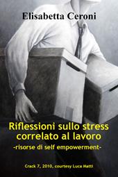 Riflessioni sullo stress correlato al lavoro. Risorse di self empowerment