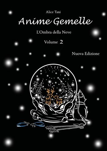 Anime gemelle. L'ombra della neve. Vol. 2 - Alice Tani - Libro Youcanprint 2018, Youcanprint Self-Publishing | Libraccio.it