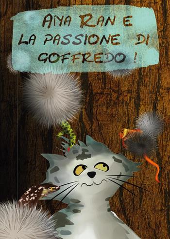 Aiya Ran e la passione di Goffredo - Elisabetta Fontani - Libro Youcanprint 2017, Youcanprint Self-Publishing | Libraccio.it