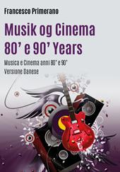 Musica e cinema anni '80 e '90. Ediz. danese
