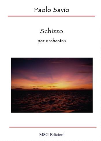 Schizzo. Per orchestra - Paolo Savio - Libro Youcanprint 2017, Youcanprint Self-Publishing | Libraccio.it