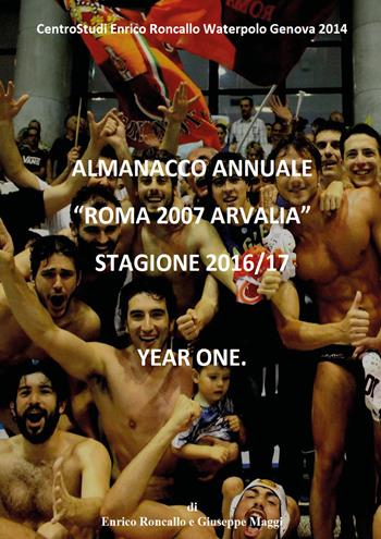 Almanacco annuale «Roma 2007 Arvalia» 2016/17 - Enrico Roncallo - Libro Youcanprint 2017, Youcanprint Self-Publishing | Libraccio.it
