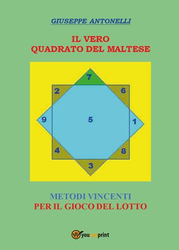 Il vero quadrato maltese - Giuseppe Antonelli - Libro Youcanprint 2017, Youcanprint Self-Publishing | Libraccio.it