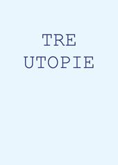 Tre utopie