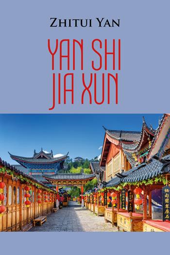 Yan Shi Jia Xun - Zhitui Yan - Libro Youcanprint 2017, Youcanprint Self-Publishing | Libraccio.it