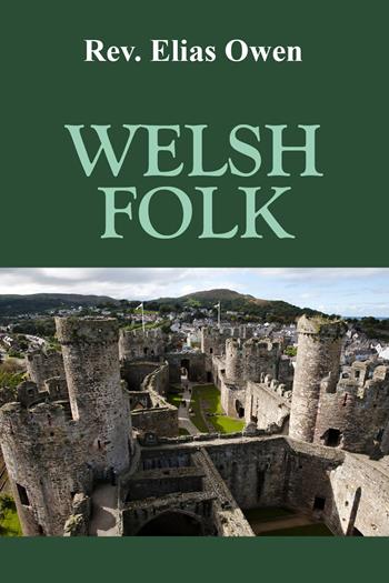 Welsh folk - Elias Owen - Libro Youcanprint 2017, Youcanprint Self-Publishing | Libraccio.it