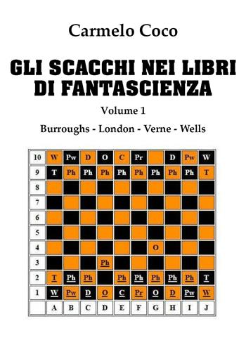 Gli scacchi nei libri di fantascienza. Vol. 1: Burroughs, London, Verne, Wells. - Carmelo Coco - Libro Youcanprint 2017, Youcanprint Self-Publishing | Libraccio.it