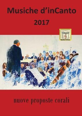 Musiche d'inCanto 2017 - Cornelio Piccoli - Libro Youcanprint 2017, Youcanprint Self-Publishing | Libraccio.it