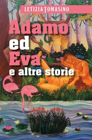 Adamo ed Eva e altre storie - Letizia Tomasino - Libro Youcanprint 2017, Youcanprint Self-Publishing | Libraccio.it