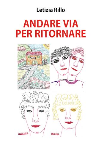 Andare via per ritornare - Letizia Rillo - Libro Youcanprint 2017, Youcanprint Self-Publishing | Libraccio.it