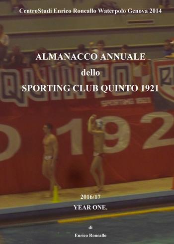 Almanacco annuale «Sporting Club Quinto 1921» 2016/17 - Enrico Roncallo - Libro Youcanprint 2017, Youcanprint Self-Publishing | Libraccio.it