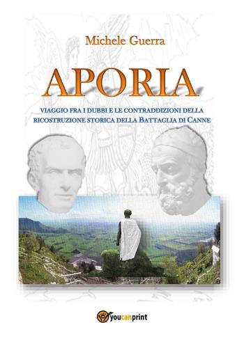 Aporia - Michele Guerra - Libro Youcanprint 2017, Youcanprint Self-Publishing | Libraccio.it