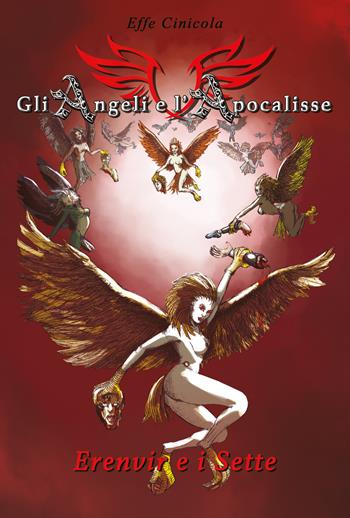 Gli angeli e l'apocalisse. Erenvir e i Sette - Effe Cinicola - Libro Youcanprint 2017, Youcanprint Self-Publishing | Libraccio.it
