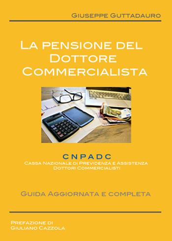 La pensione del dottore commercialista - Giuseppe Guttadauro - Libro Youcanprint 2017, Youcanprint Self-Publishing | Libraccio.it