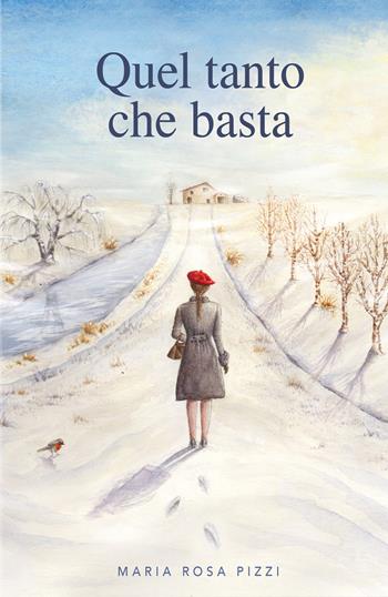 Quel tanto che basta - Maria Rosa Pizzi - Libro Youcanprint 2017, Youcanprint Self-Publishing | Libraccio.it