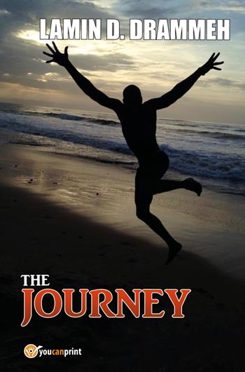 The journey - Lamin Drammeh - Libro Youcanprint 2017, Youcanprint Self-Publishing | Libraccio.it