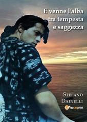 E venne l'alba tra tempesta e saggezza...