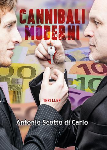 Cannibali moderni - Antonio Scotto di Carlo - Libro Youcanprint 2017, Youcanprint Self-Publishing | Libraccio.it