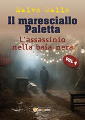 L' assassinio della baia nera. Il maresciallo Paletta. Vol. 4