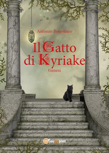 Genesi. Il gatto di Kyriake - Antonio Borromeo - Libro Youcanprint 2017, Youcanprint Self-Publishing | Libraccio.it
