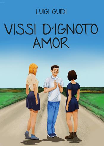 Vissi d'ignoto amor - Luigi Guidi - Libro Youcanprint 2017, Youcanprint Self-Publishing | Libraccio.it