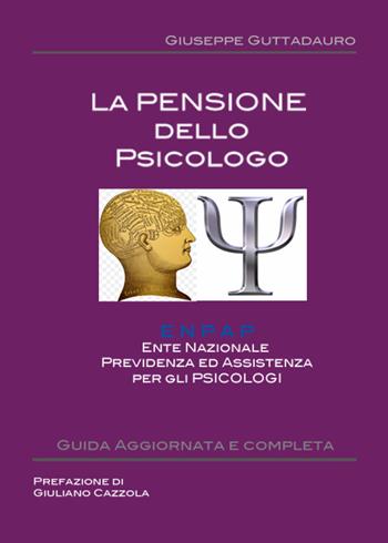 La pensione dello psicologo - Giuseppe Guttadauro - Libro Youcanprint 2017, Youcanprint Self-Publishing | Libraccio.it