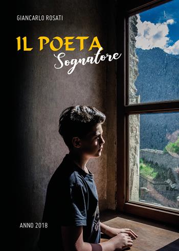 Il poeta sognatore - Giancarlo Rosati - Libro Youcanprint 2017, Youcanprint Self-Publishing | Libraccio.it