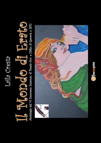 Il mondo di Erato - Laila Cresta - Libro Youcanprint 2018, Youcanprint Self-Publishing | Libraccio.it