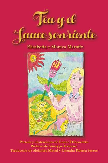 Tea y el sauce sonriente - Elisabetta Maruffo, Monica Maruffo - Libro Youcanprint 2017, Youcanprint Self-Publishing | Libraccio.it