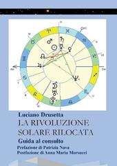 La rivoluzione solare rilocata. Guida al consulto