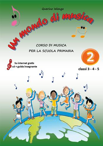 Un mondo di musica. Vol. 2 - Querino Ialongo - Libro Youcanprint 2017, Youcanprint Self-Publishing | Libraccio.it