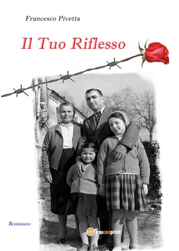 Il tuo riflesso - Francesco Pivetta - Libro Youcanprint 2017, Youcanprint Self-Publishing | Libraccio.it