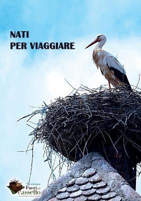 Nati per viaggiare  - Libro Youcanprint 2017, Youcanprint Self-Publishing | Libraccio.it