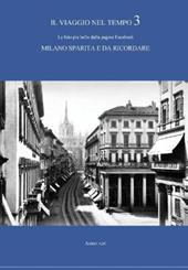 Il viaggio nel tempo. Le foto più belle dalla pagina Facebook «Milano sparita e da ricordare». Ediz. illustrata. Vol. 3