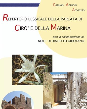 Repertorio lessicale della parlata di Cirò e della Marina - Cataldo Antonio Amoruso - Libro Youcanprint 2017, Youcanprint Self-Publishing | Libraccio.it