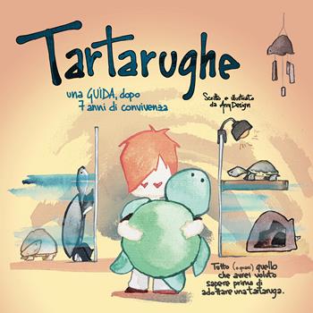Tartarughe. Una guida dopo 7 anni di convivenza - Veronica Arrigoni - Libro Youcanprint 2017, Youcanprint Self-Publishing | Libraccio.it