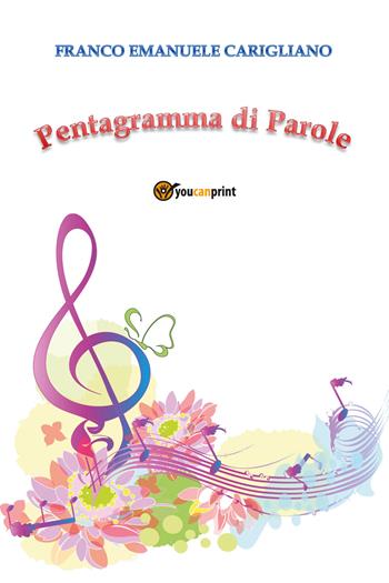 Pentagramma di parole - Franco Emanuele Carigliano - Libro Youcanprint 2017, Youcanprint Self-Publishing | Libraccio.it